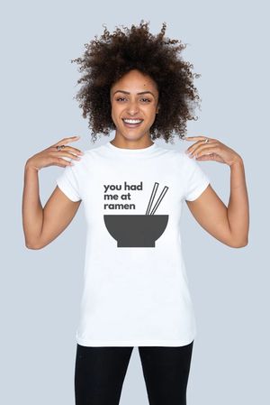 You Had Me At Ramen T-Shirt in White
