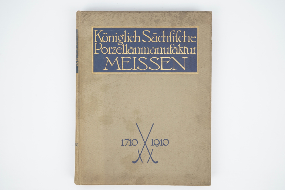 Un grand ouvrage sur les porcelaines de Meissen: K&ouml;niglich S&auml;chsische Porzellanmanufaktur Meissen, 1710-1910